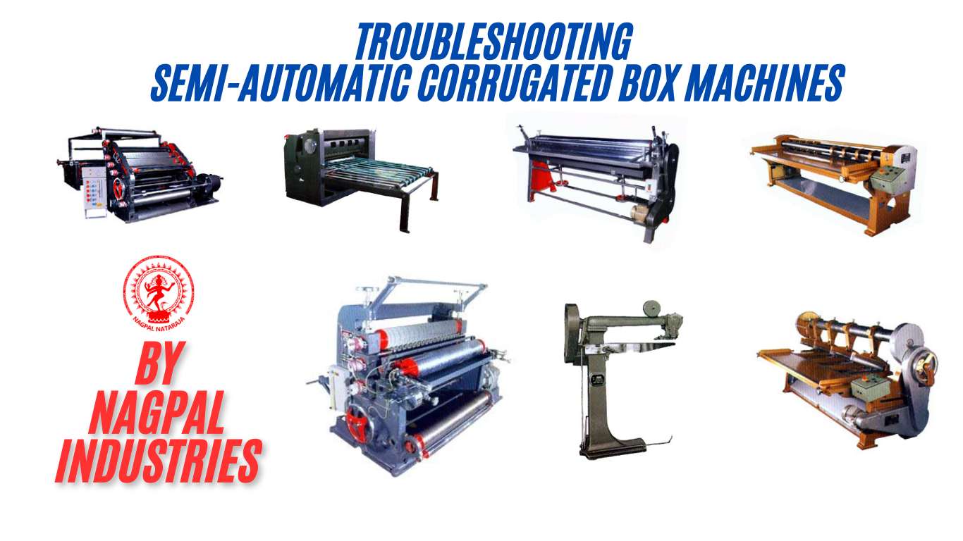 You are currently viewing Troubleshooting Semi-Automatic Corrugated Box Machines